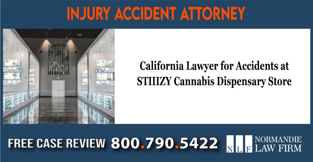 California Lawyer for Accidents at STIIIZY Cannabis Dispensary Store liability sue slip and fall lawyer attorney