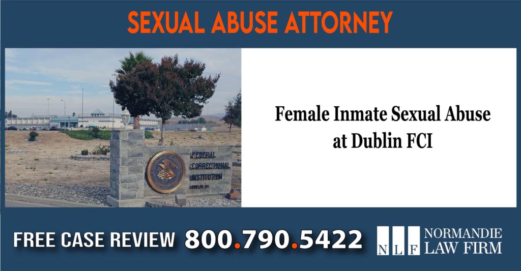 Female Inmate Sexual Abuse at Dublin FCI lawyer attorney sue lawsuit compensation incident