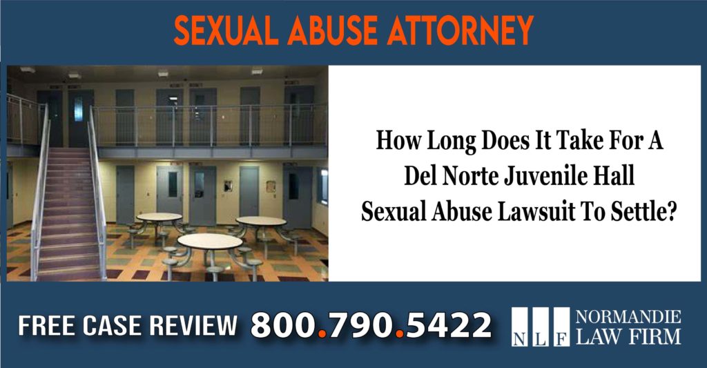 How Long Does It Take For A Del Norte Juvenile Hall Sexual Abuse Lawsuit To Settle lawyer attorney sue lawsuit