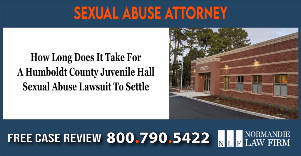 How Long Does It Take For A Humboldt County Juvenile Hall Sexual Abuse Lawsuit To Settle compensation lawyer attorney sue