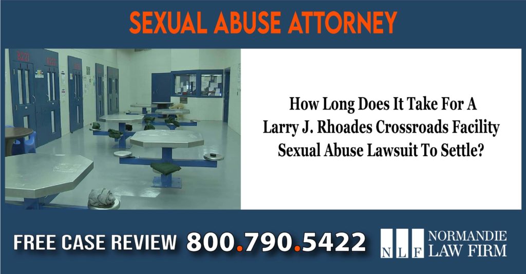 How Long Does It Take For A Larry J. Rhoades Crossroads Facility Sexual Abuse Lawsuit To Settle sue lawsuit compensation