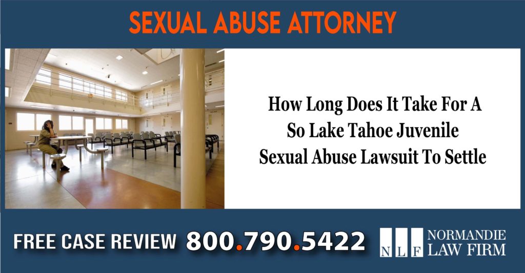 How Long Does It Take For A So Lake Tahoe Juvenile Sexual Abuse Lawsuit To Settle compensation lawyer attorney sue