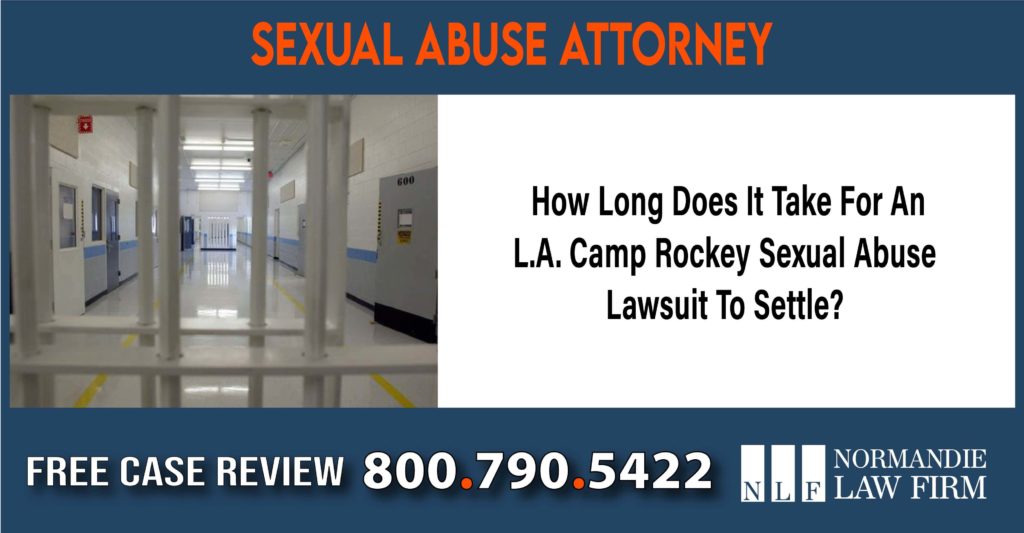 How Long Does It Take For An L.A. Camp Rockey Sexual Abuse Lawsuit To Settle compensation lawyer attorney sue