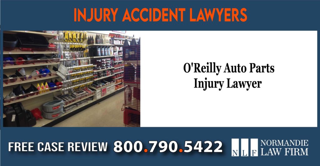 O'Reilly Auto Parts Injury Lawyer attorney sue lawsuit compensation incident liability