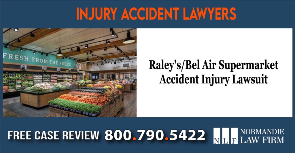 Raley's Bel Air Supermarket Accident Injury Lawsuit lawyer liability