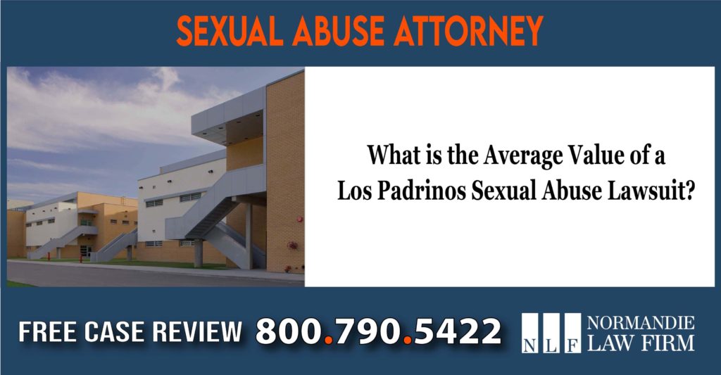 What is the Average Value of a Los Padrinos Sexual Abuse Lawsuit sue compensation incident lawyer attorney