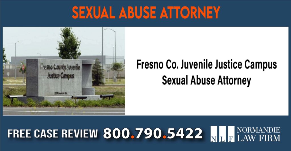 Fresno Co. Juvenile Justice Campus Sexual Abuse Attorney lawyer sue compensation incident liability