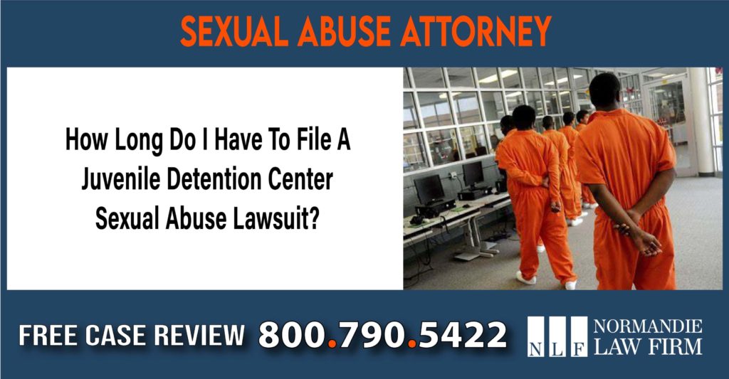 How Long Do I Have To File A Juvenile Detention Center Sexual Abuse Lawsuit lawyer sue lawsuit compensation incident-01