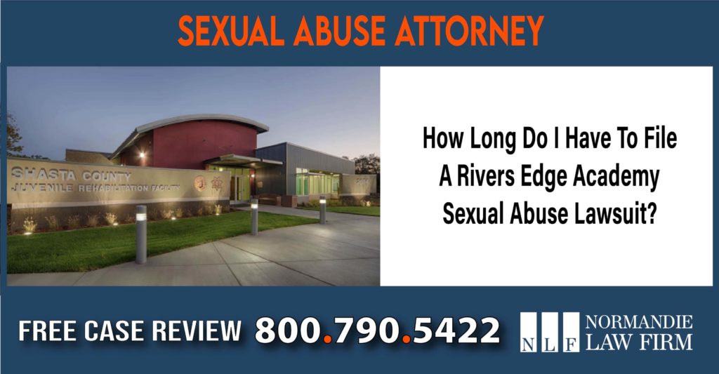 How Long Do I Have To File A Rivers Edge Academy Sexual Abuse Lawsuit sue compensation incident liability
