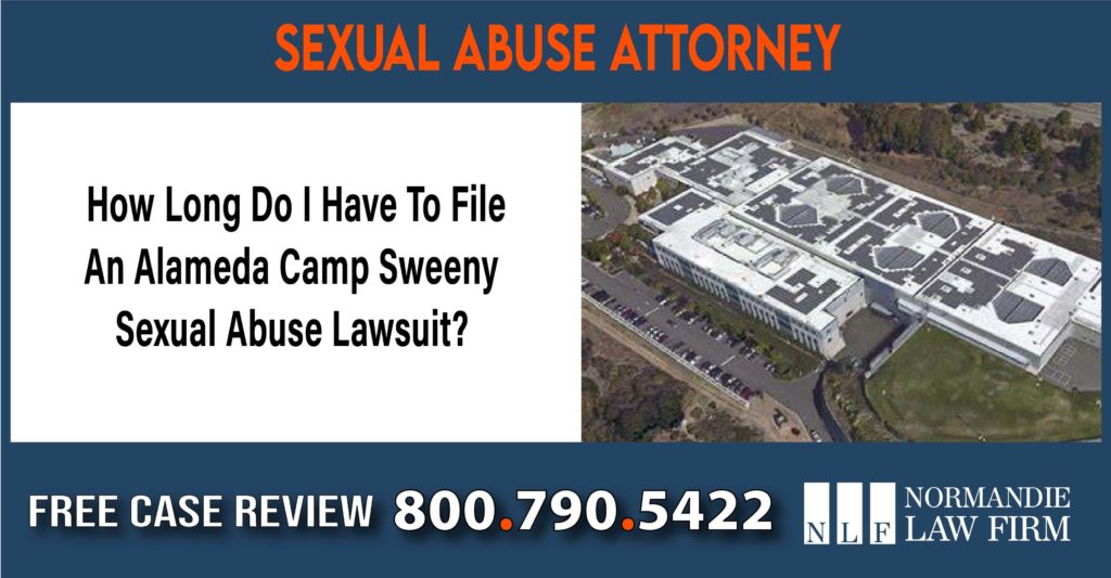 How Long Do I Have To File An Alameda Camp Sweeny Sexual Abuse Lawsuit sue compensation incident