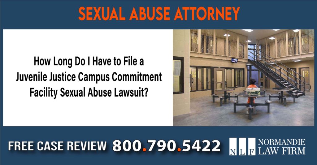 How Long Do I Have to File a Juvenile Justice Campus Commitment Facility Sexual Abuse Lawsuit lawyer attorney sue lawsuit compensation