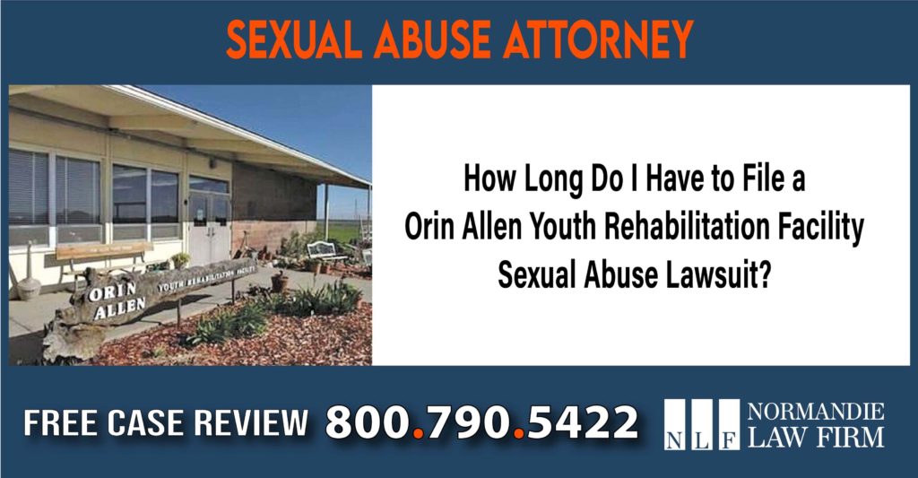 How Long Do I Have to File a Orin Allen Youth Rehabilitation Facility Sexual Abuse Lawsuit lawyer attorney sue lawsuit