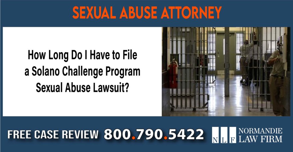 How Long Do I Have to File a Solano Challenge Program Sexual Abuse Lawsuit compensation lawyer attorney sue