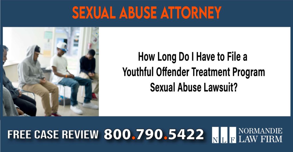 How Long Do I Have to File a Youthful Offender Treatment Program Sexual Abuse Lawsuit lawyer attorney sue