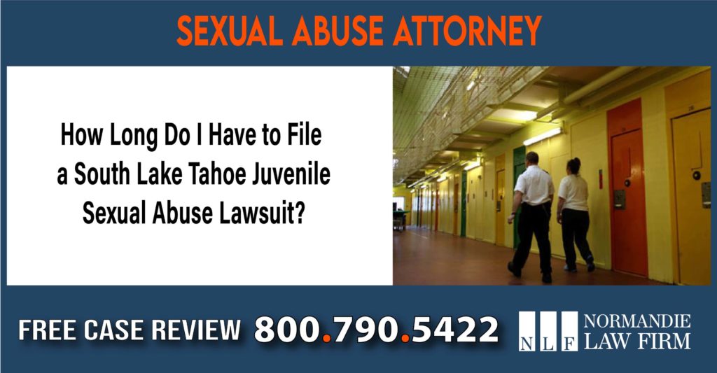 How Long Do I Have to File a south lake tahoe juvenile sexual abuse lawsuit lawyer attorney sue