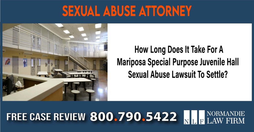 How Long Does It Take For A Mariposa Special Purpose Juvenile Hall Sexual Abuse Lawsuit To Settle lawyer attorney sue