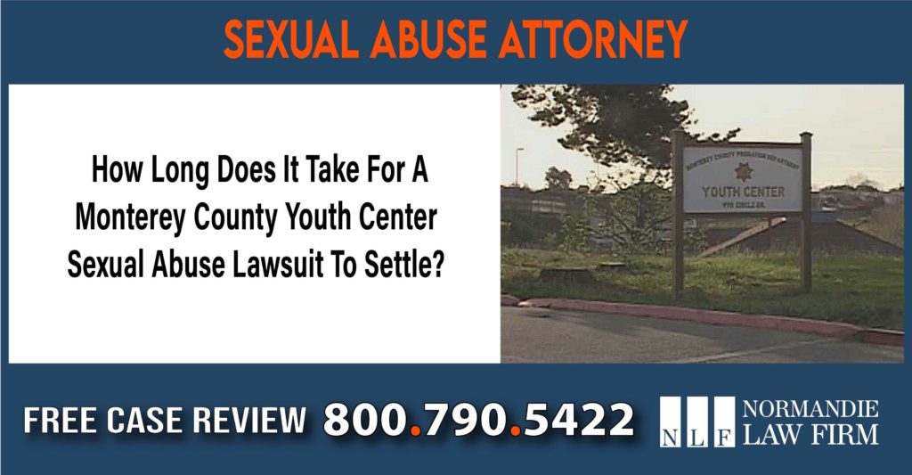 How Long Does It Take For A Monterey County Youth Center Sexual Abuse Lawsuit To Settle sue lawyer attorney
