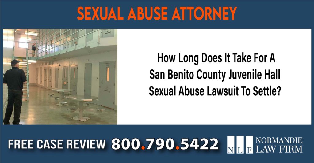 How Long Does It Take For A San Benito County Juvenile Hall Sexual Abuse Lawsuit To Settle lawyer attorney