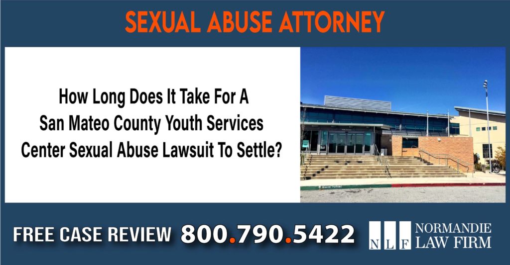 How Long Does It Take For A San Mateo County Youth Services Center Sexual Abuse Lawsuit To Settle lawyer attorney sue