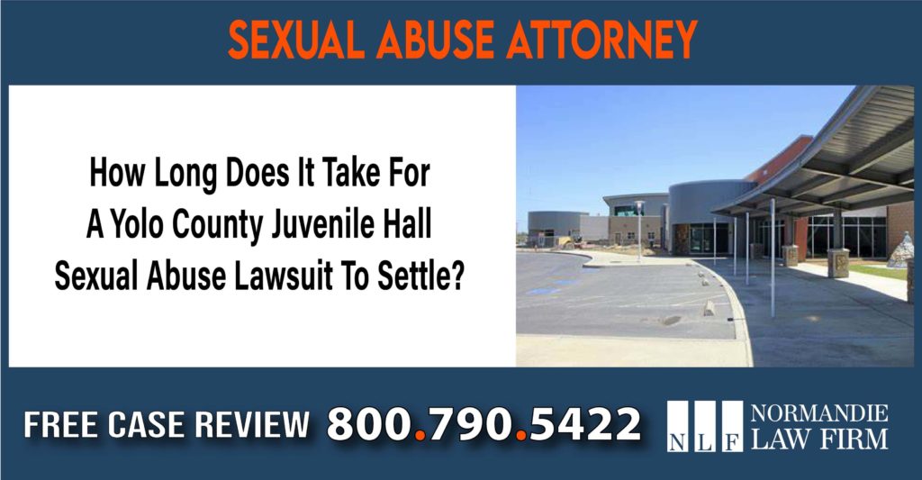 How Long Does It Take For A Yolo County Juvenile Hall Sexual Abuse Lawsuit To Settle liability attorney lawyer sue compensation
