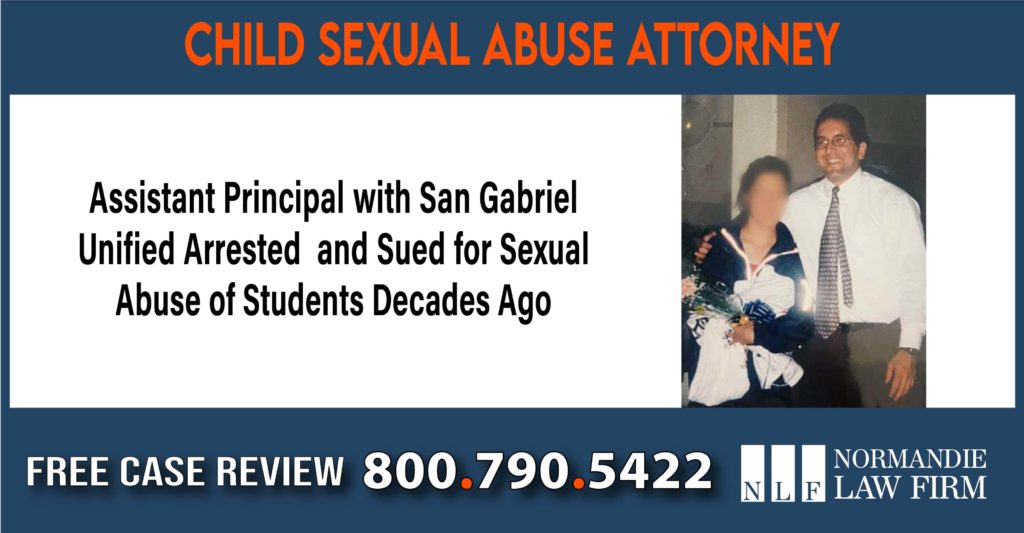 Assistant Principal with San Gabriel Unified Arrested and Sued for Sexual Abuse of Students Decades Ago – Child Sex Abuse Lawyer