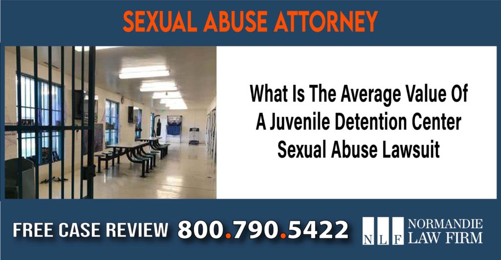 What Is The Average Value Of A Juvenile Detention Center Sexual Abuse Lawsuit lawyer attorney sue