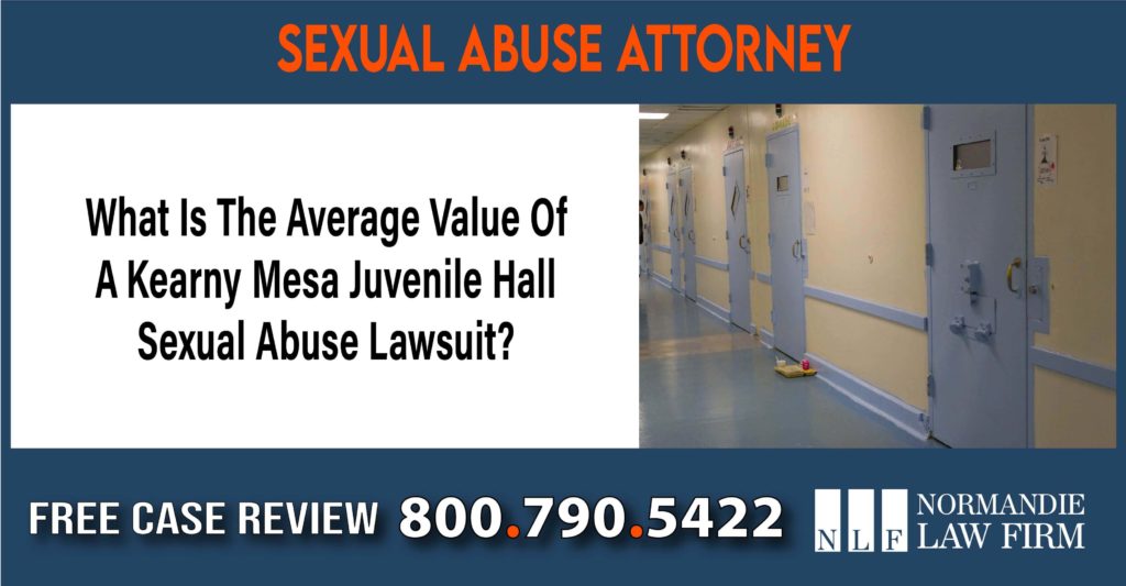 What Is The Average Value Of A Kearny Mesa Juvenile Hall Sexual Abuse Lawsuit sue compensation incident liability attorney lawyer