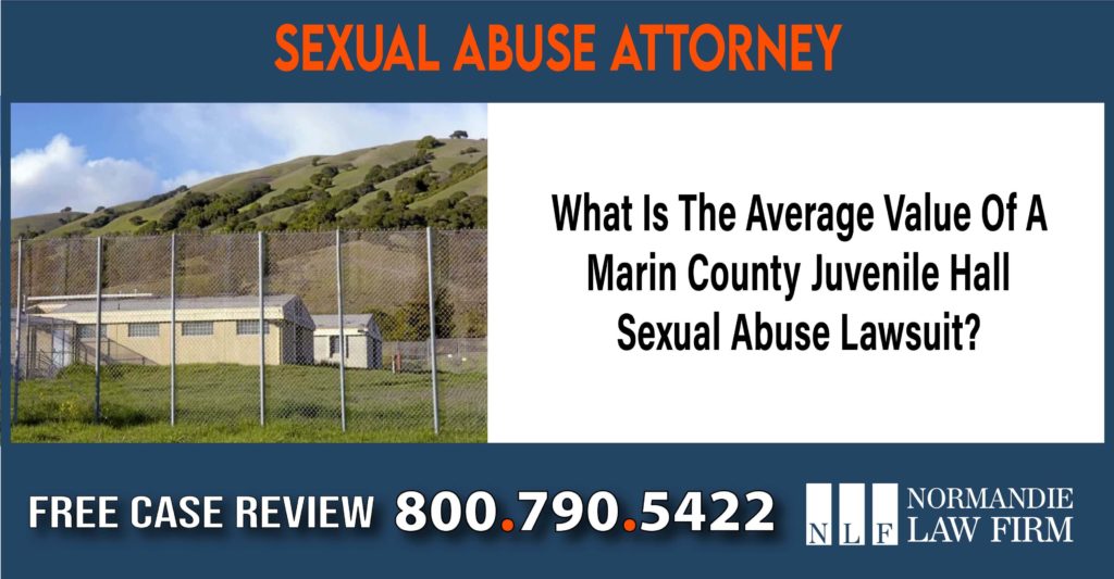 What Is The Average Value Of A Marin County Juvenile Hall Sexual Abuse Lawsuit lawyer attorney