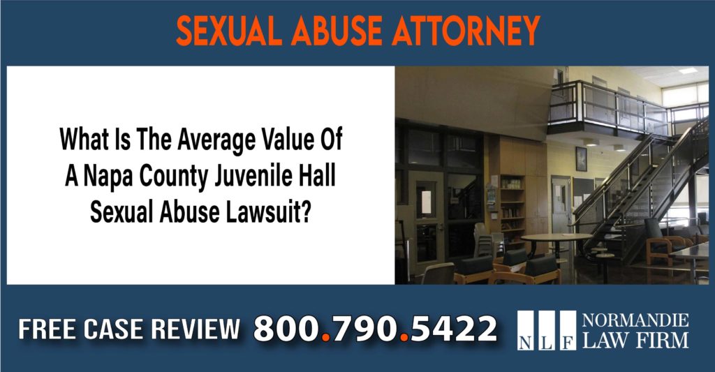 What Is The Average Value Of A Napa County Juvenile Hall Sexual Abuse Lawsuit lawyer attorney sue