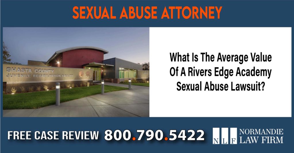 What Is The Average Value Of A Rivers Edge Academy Sexual Abuse Lawsuit lawyer attorney