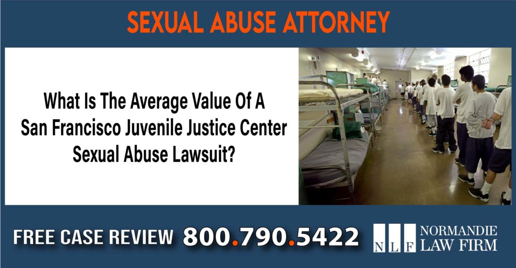 What Is The Average Value Of A San Francisco Juvenile Justice Center Sexual Abuse Lawsuit attorney lawyer