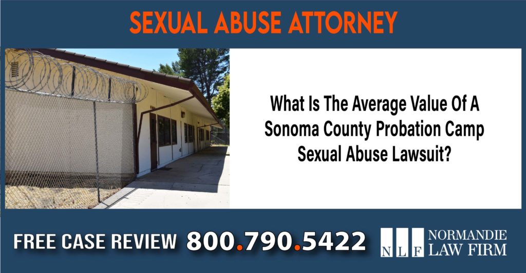 What Is The Average Value Of A Sonoma County Probation Camp Sexual Abuse Lawsuit attorney lawyer sue