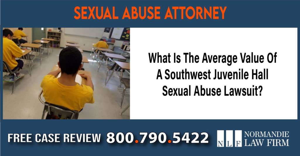 What Is The Average Value Of A Southwest Juvenile Hall Sexual Abuse Lawsuit sue compensation incident