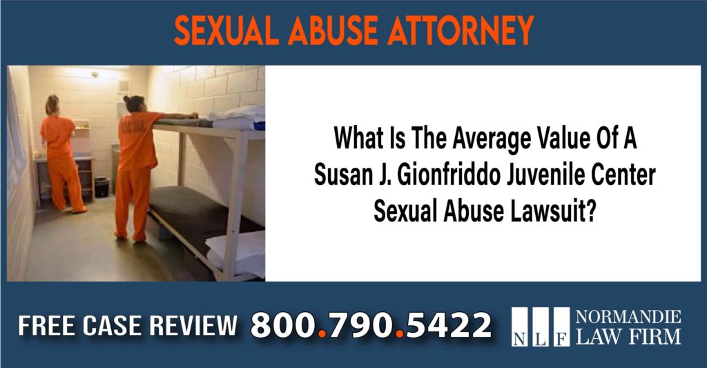 What Is The Average Value Of A Susan J. Gionfriddo Juvenile Justice Center Sexual Abuse Lawsuit lawyer attorney