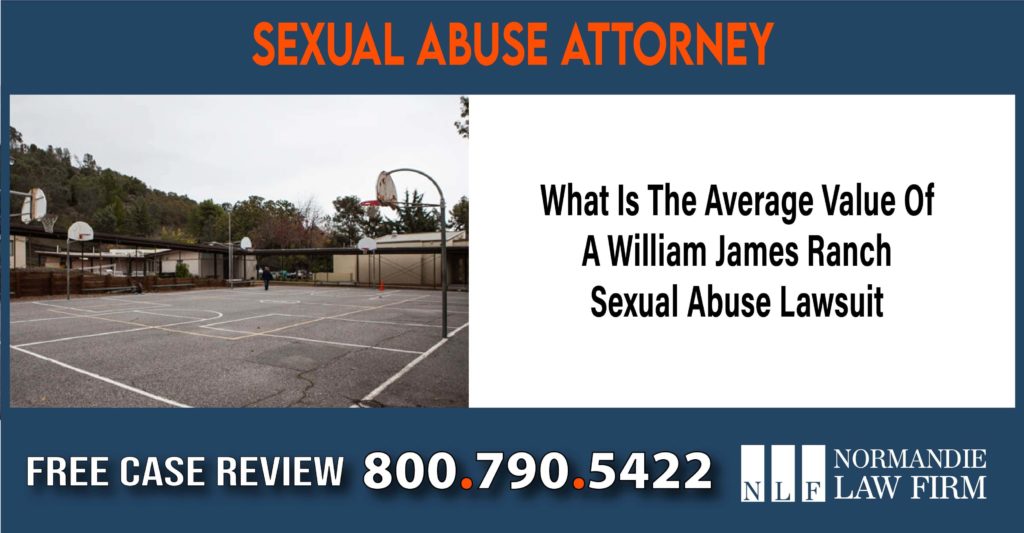 What Is The Average Value Of A William James Ranch Sexual Abuse Lawsuit lawyer attorney sue liability
