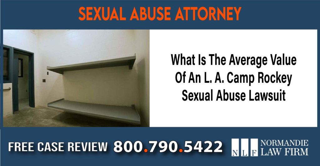 What Is The Average Value Of An L. A. Camp Rockey Sexual Abuse Lawsuit liability attorney lawyer sue compensation