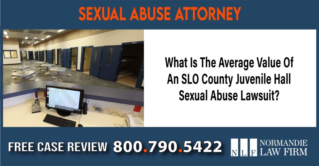 What Is The Average Value Of An SLO County Juvenile Hall Sexual Abuse Lawsuit lawyer attorney sue