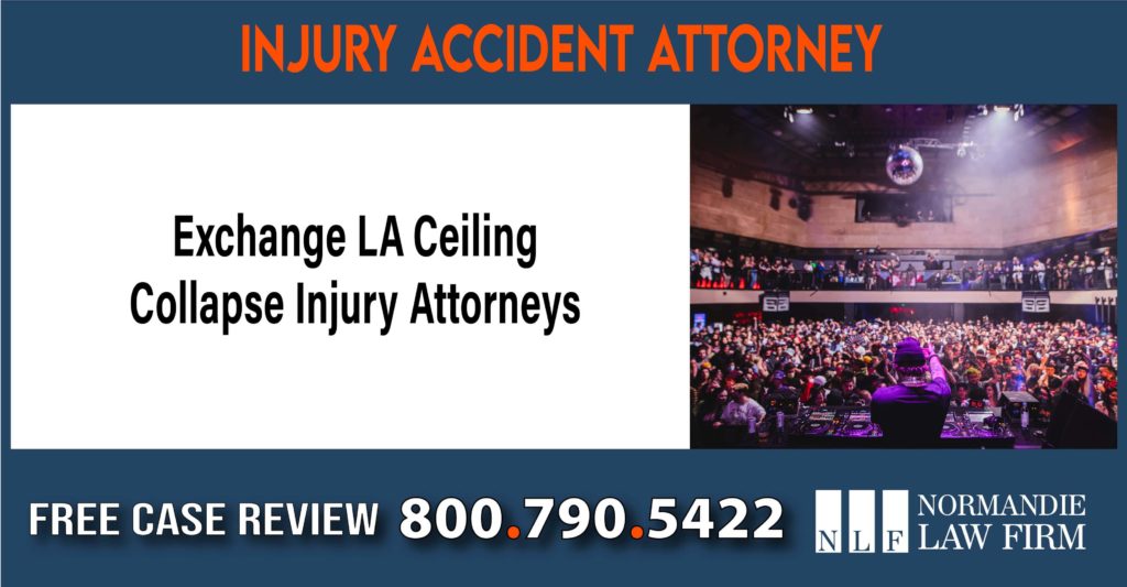Exchange LA Ceiling Collapse Injury Attorneys lawyer sue compensation incident liability accident