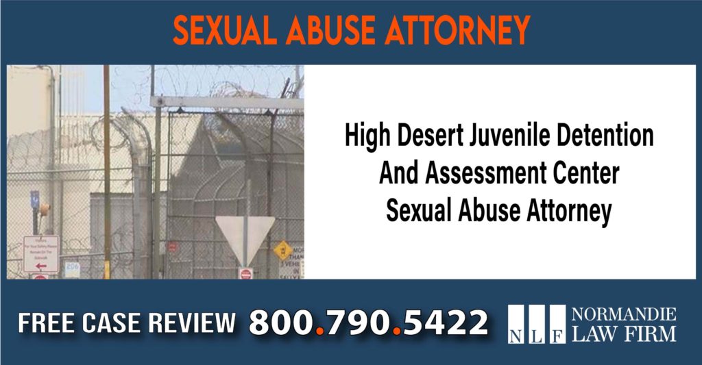 High Desert Juvenile Detention And Assessment Center Sexual Abuse Attorney lawyer sue compensation incident liability