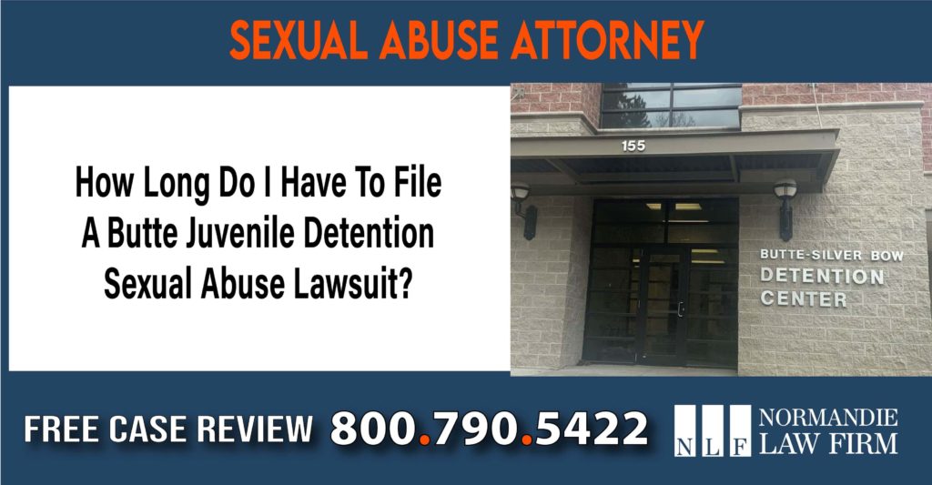 How Long Do I Have To File A Butte Juvenile Detention Sexual Abuse Lawsuit sue compensation incident liability
