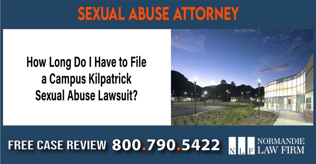 How Long Do I Have to File a Campus Kilpatrick Sexual Abuse Lawsuit lawyer attorney sue compensation incident liability