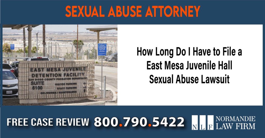 How Long Do I Have to File a East Mesa Juvenile Hall Sexual Abuse Lawsuit sue compensation incident liability