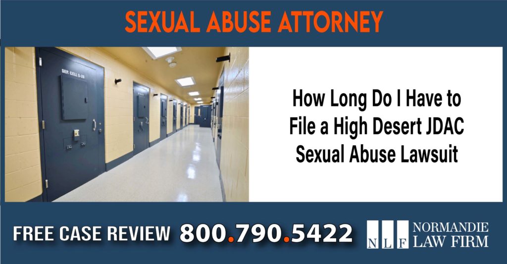 How Long Do I Have to File a High Desert JDAC Sexual Abuse Lawsuit lawyer sue compensation incident liability