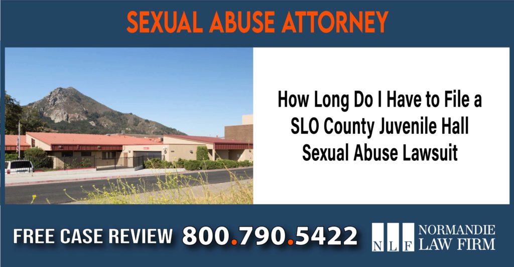 How Long Do I Have to File a SLO County Juvenile Hall Sexual Abuse Lawsuit sue compensation incident