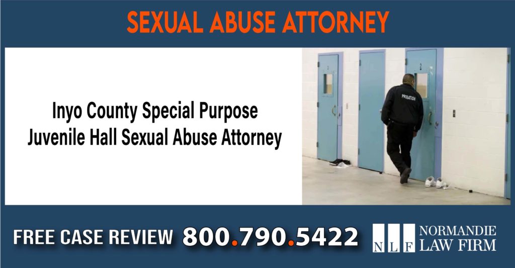 Inyo County Special Purpose Juvenile Hall Sexual Abuse Attorney lawyer sue compensation