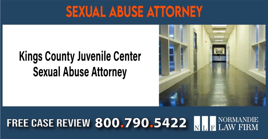 Kings County Juvenile Center Sexual Abuse Attorney lawyer sue compensation incident liability