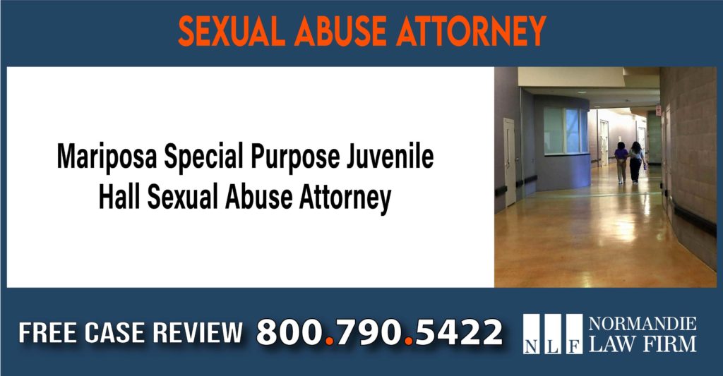 Mariposa Special Purpose Juvenile Hall Sexual Abuse Attorney lawyer sue compensation incident liability
