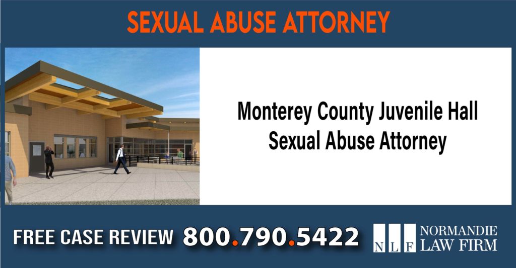 Monterey County Juvenile Hall Sexual Abuse Attorney lawyer sue compensation incident liability