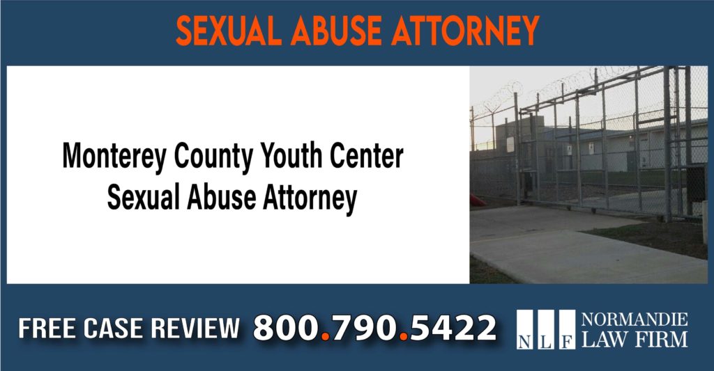 Monterey County Youth Center sexual abuse lawyer sue compensation incident liability