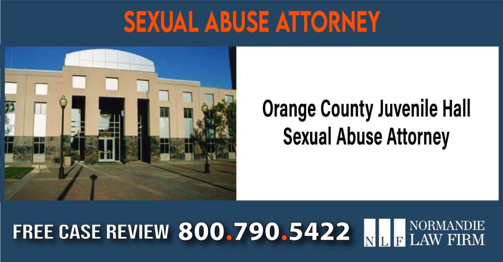 Orange County Juvenile Hall Sexual Abuse Attorney lawyer sue compensation incident liability